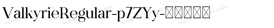 ValkyrieRegular-p7ZYy字体转换