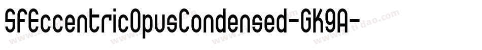 SfEccentricOpusCondensed-GK9A字体转换