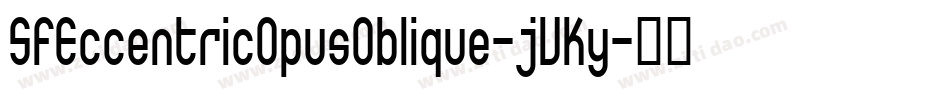 SfEccentricOpusOblique-jVKy字体转换