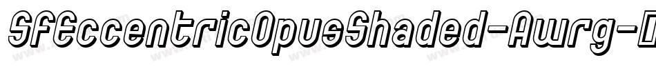 SfEccentricOpusShaded-Awrg字体转换 SfEccentricOpusShaded-Awrg字体转换