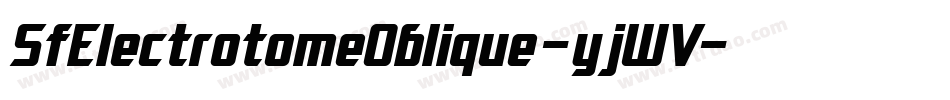 SfElectrotomeOblique-yjWV字体转换 SfElectrotomeOblique-yjWV字体转换