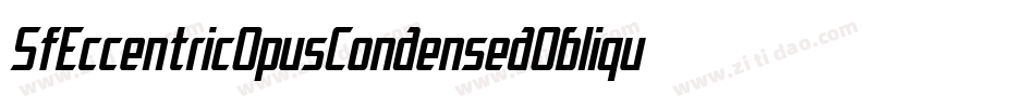 SfEccentricOpusCondensedOblique-VqZe字体转换 SfEccentricOpusCondensedOblique-VqZe字体转换