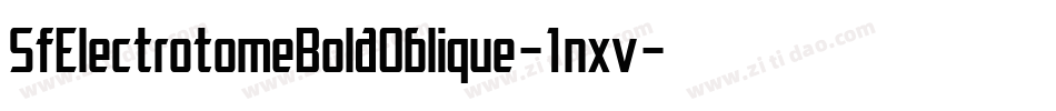 SfElectrotomeBoldOblique-1nxv字体转换 SfElectrotomeBoldOblique-1nxv字体转换