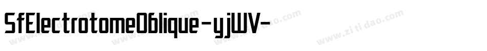 SfElectrotomeOblique-yjWV字体转换 SfElectrotomeOblique-yjWV字体转换