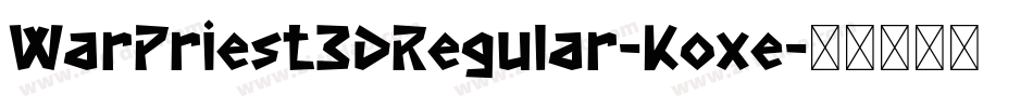 WarPriest3DRegular-Koxe字体转换