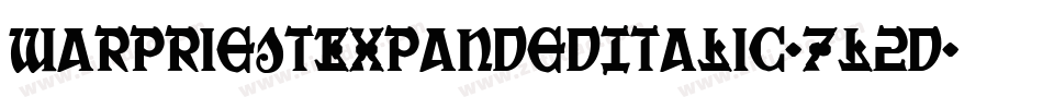 WarPriestExpandedItalic-7l2D字体转换