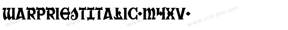 WarPriestItalic-m4xv字体转换 WarPriestItalic-m4xv字体转换