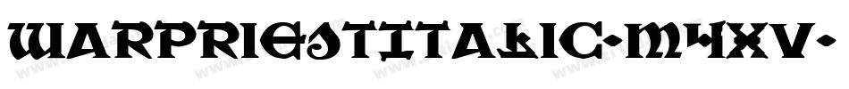 WarPriestItalic-m4xv字体转换 WarPriestItalic-m4xv字体转换