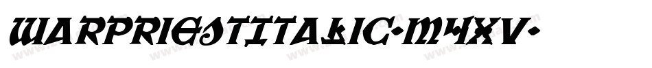 WarPriestItalic-m4xv字体转换 WarPriestItalic-m4xv字体转换