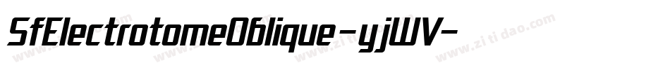 SfElectrotomeOblique-yjWV字体转换 SfElectrotomeOblique-yjWV字体转换