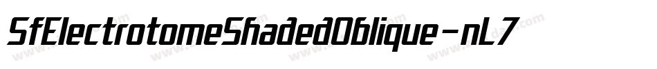 SfElectrotomeShadedOblique-nL7O字体转换 SfElectrotomeShadedOblique-nL7O字体转换
