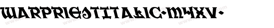 WarPriestItalic-m4xv字体转换 WarPriestItalic-m4xv字体转换
