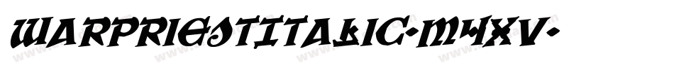 WarPriestItalic-m4xv字体转换 WarPriestItalic-m4xv字体转换