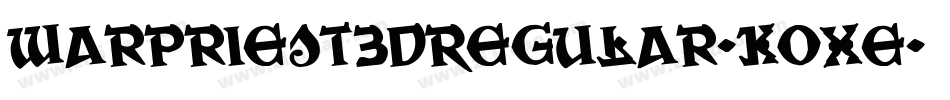 WarPriest3DRegular-Koxe字体转换