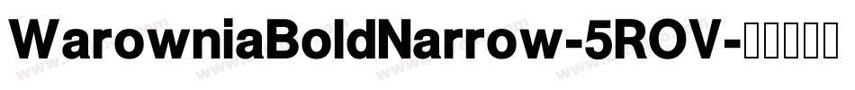 WarowniaBoldNarrow-5ROV字体转换