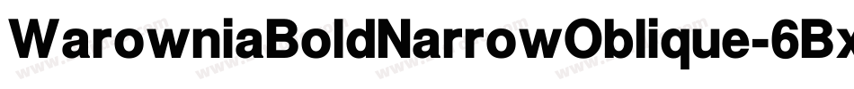 WarowniaBoldNarrowOblique-6BxA字体转换