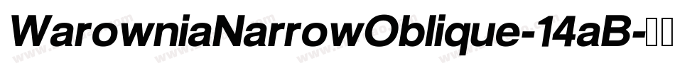 WarowniaNarrowOblique-14aB字体转换