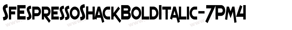 SfEspressoShackBoldItalic-7Pm4字体转换 SfEspressoShackBoldItalic-7Pm4字体转换
