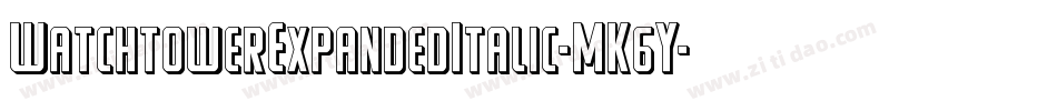 WatchtowerExpandedItalic-MK6Y字体转换