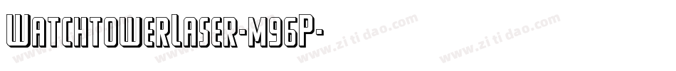 WatchtowerLaser-m96P字体转换