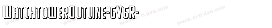 WatchtowerOutline-gV6R字体转换