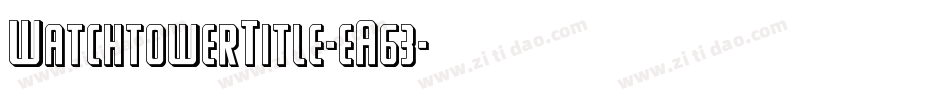 WatchtowerTitle-eA63字体转换