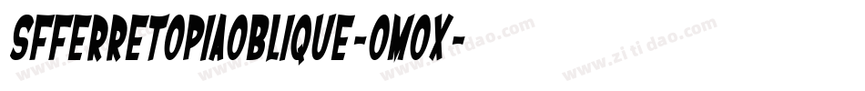 SfFerretopiaOblique-oMOx字体转换 SfFerretopiaOblique-oMOx字体转换