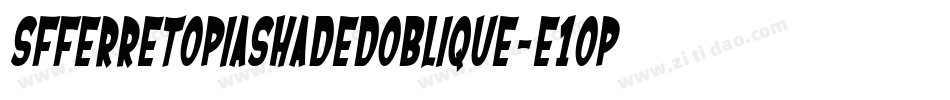 SfFerretopiaShadedOblique-e1Op字体转换 SfFerretopiaShadedOblique-e1Op字体转换