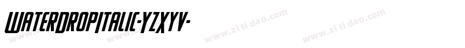 WaterDropItalic-YzXyv字体转换