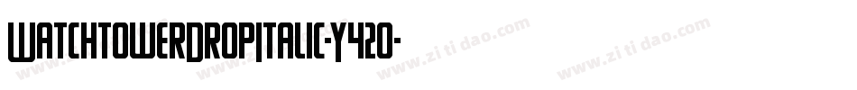 WatchtowerDropItalic-Y42o字体转换