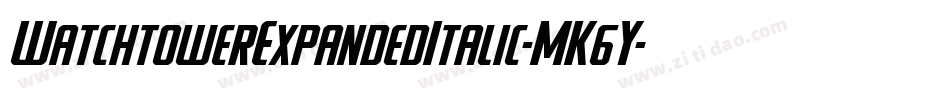 WatchtowerExpandedItalic-MK6Y字体转换