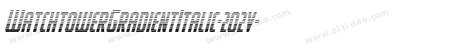 WatchtowerGradientItalic-2o2v字体转换
