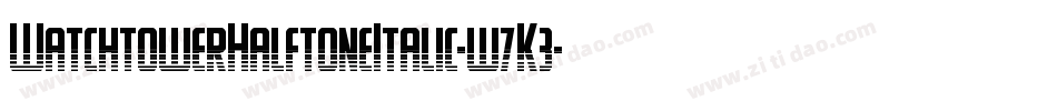 WatchtowerHalftoneItalic-w7K3字体转换