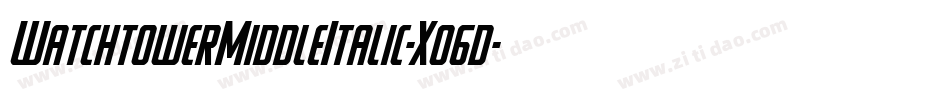 WatchtowerMiddleItalic-Xo6d字体转换