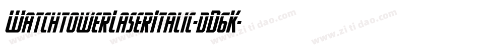 WatchtowerLaserItalic-dD6K字体转换