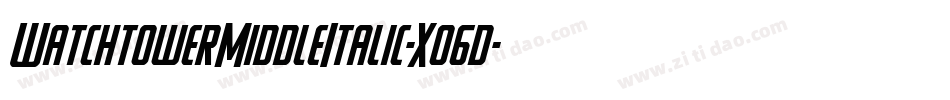 WatchtowerMiddleItalic-Xo6d字体转换