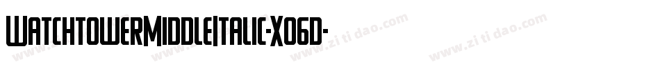 WatchtowerMiddleItalic-Xo6d字体转换