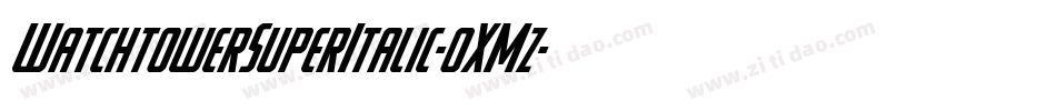 WatchtowerSuperItalic-0XMz字体转换