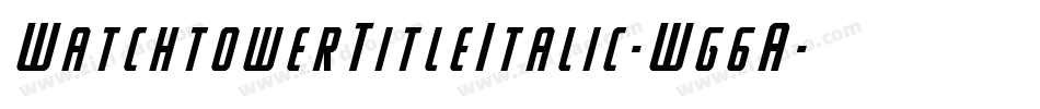 WatchtowerTitleItalic-Wg6A字体转换