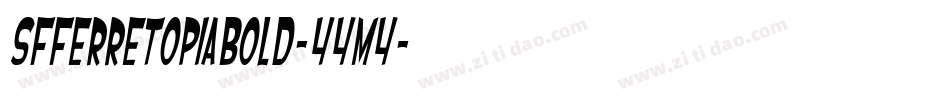 SfFerretopiaBold-44M4字体转换 SfFerretopiaBold-44M4字体转换
