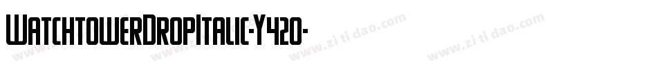 WatchtowerDropItalic-Y42o字体转换