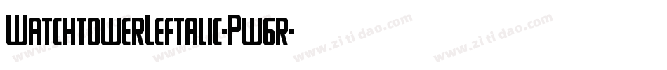 WatchtowerLeftalic-Pw6r字体转换