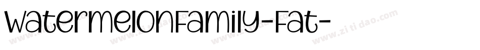 WatermelonFamily-Fat字体转换