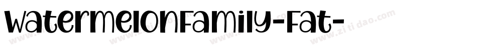 WatermelonFamily-Fat字体转换