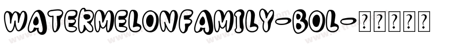 WatermelonFamily-Bol字体转换