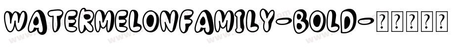 WatermelonFamily-Bold字体转换