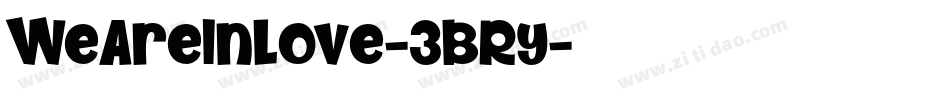 WeAreInLove-3BRy字体转换 WeAreInLove-3BRy字体转换