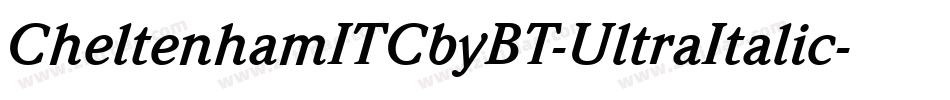 CheltenhamITCbyBT-UltraItalic字体转换