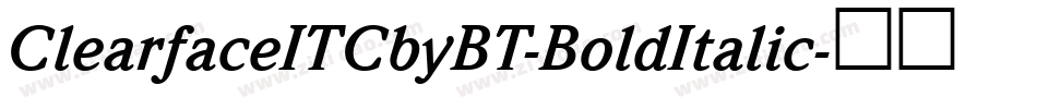 ClearfaceITCbyBT-BoldItalic字体转换