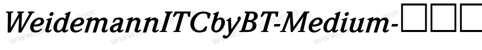 WeidemannITCbyBT-Medium字体转换